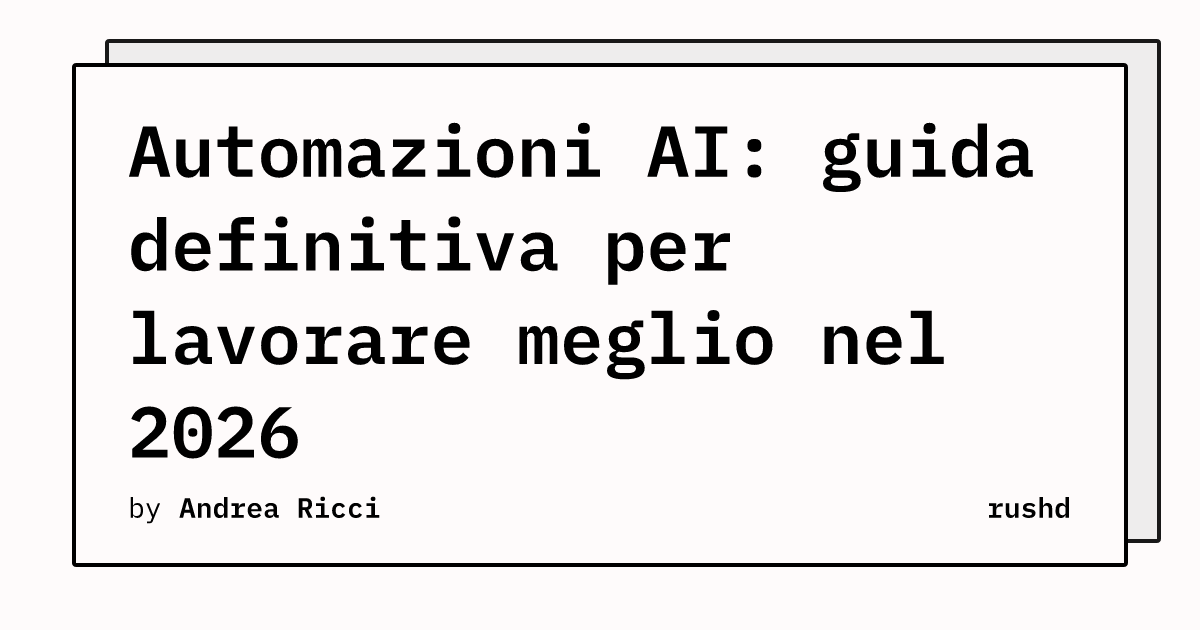 Automazioni AI: guida definitiva per lavorare meglio nel 2026