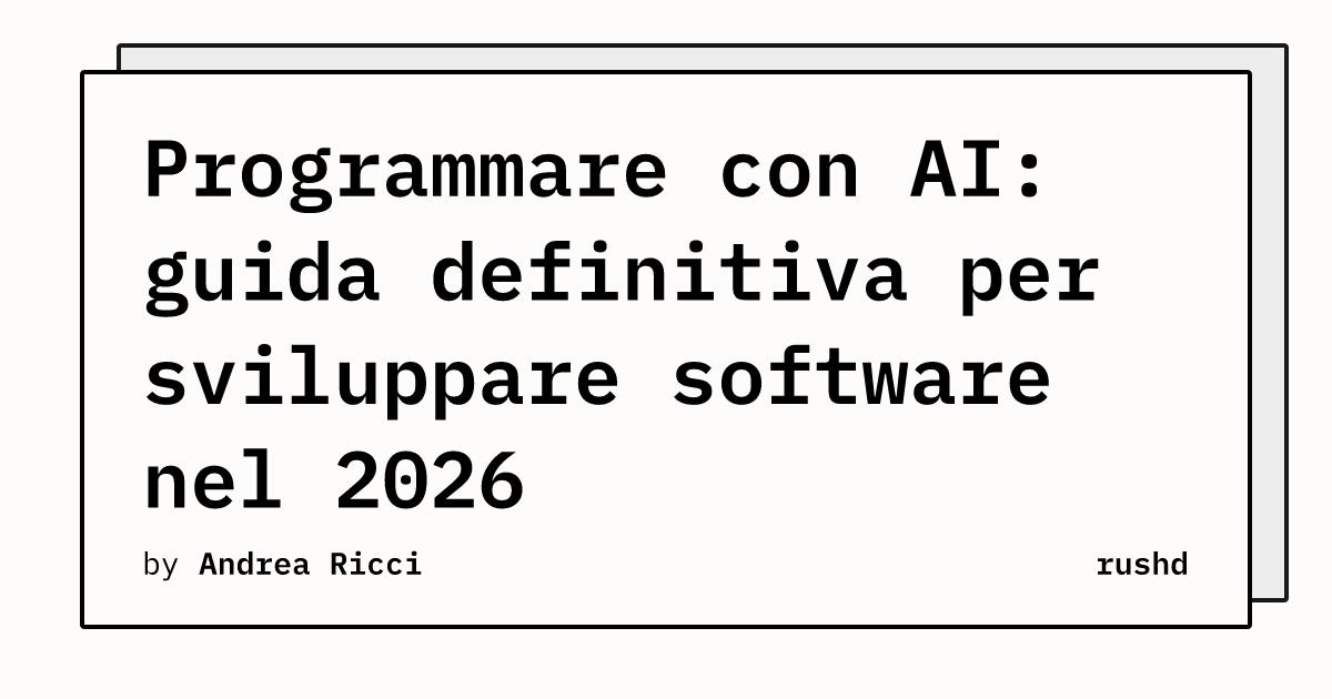Programmare con AI: guida definitiva per sviluppare software nel 2026